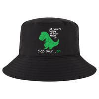 If You're Happy And You Know It Clap Your Oh TRex Dino Cool Comfort Performance Bucket Hat