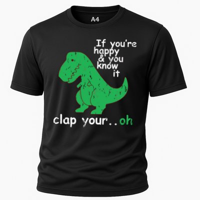 If You're Happy And You Know It Clap Your Oh TRex Dino Performance Shirt