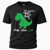 If You're Happy And You Know It Clap Your Oh TRex Dino Performance Shirt