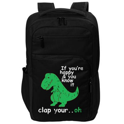 If You're Happy And You Know It Clap Your Oh TRex Dino Impact Tech Backpack