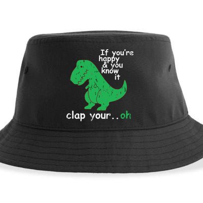 If You're Happy And You Know It Clap Your Oh TRex Dino Sustainable Bucket Hat