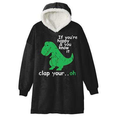 If You're Happy And You Know It Clap Your Oh TRex Dino Hooded Wearable Blanket