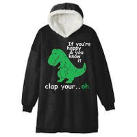 If You're Happy And You Know It Clap Your Oh TRex Dino Hooded Wearable Blanket