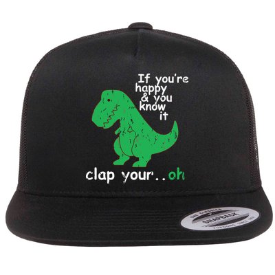 If You're Happy And You Know It Clap Your Oh TRex Dino Flatbill Hat