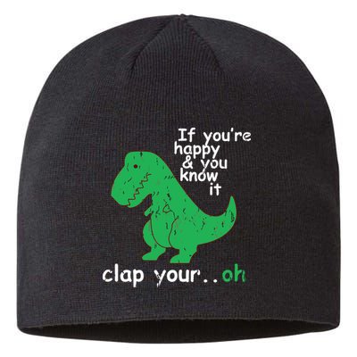 If You're Happy And You Know It Clap Your Oh TRex Dino Sustainable Beanie