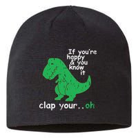 If You're Happy And You Know It Clap Your Oh TRex Dino Sustainable Beanie