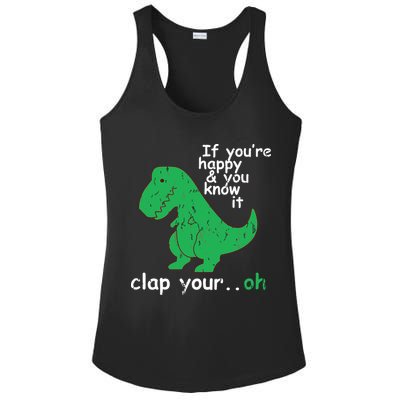 If You're Happy And You Know It Clap Your Oh TRex Dino Ladies PosiCharge Competitor Racerback Tank
