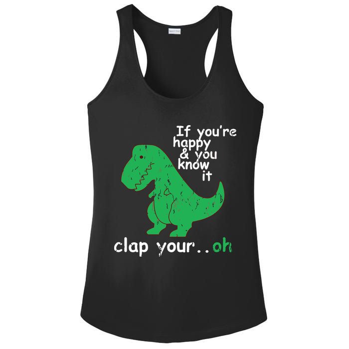 If You're Happy And You Know It Clap Your Oh TRex Dino Ladies PosiCharge Competitor Racerback Tank