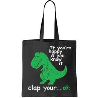 If You're Happy And You Know It Clap Your Oh TRex Dino Bag