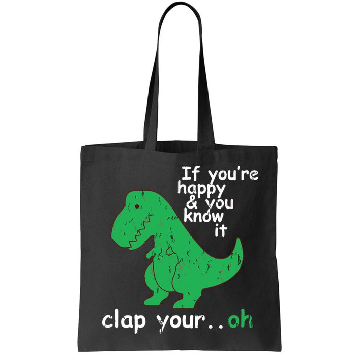 If You're Happy And You Know It Clap Your Oh TRex Dino Bag