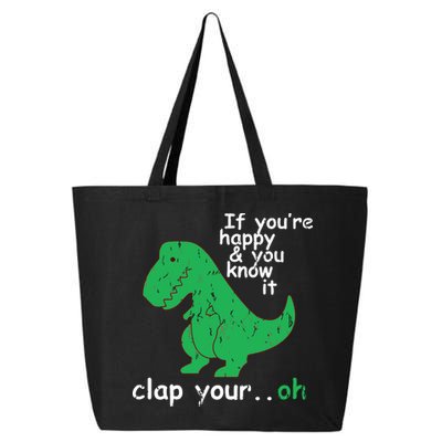 If You're Happy And You Know It Clap Your Oh TRex Dino 25L Jumbo Tote