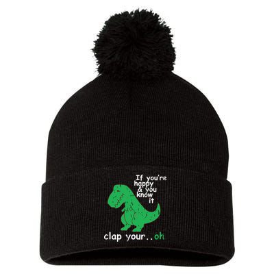 If You're Happy And You Know It Clap Your Oh TRex Dino Pom Pom 12in Knit Beanie