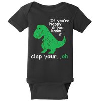 If You're Happy And You Know It Clap Your Oh TRex Dino Baby Bodysuit