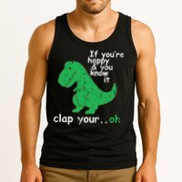 If You're Happy And You Know It Clap Your Oh TRex Dino Tank Top