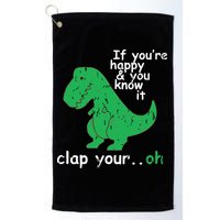 If You're Happy And You Know It Clap Your Oh TRex Dino Golf Towel
