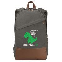 If You're Happy And You Know It Clap Your Oh TRex Dino Cotton Canvas Backpack