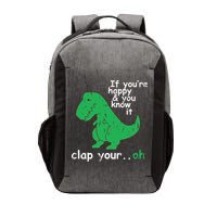 If You're Happy And You Know It Clap Your Oh TRex Dino Vector Backpack