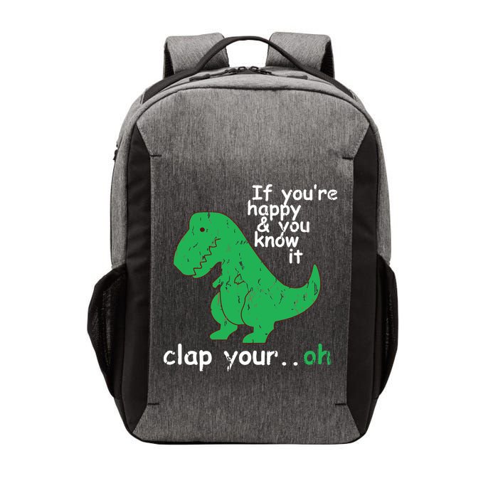 If You're Happy And You Know It Clap Your Oh TRex Dino Vector Backpack