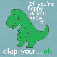 If You're Happy And You Know It Clap Your Oh TRex Dino Sueded Cloud Jersey T-Shirt