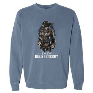 I'm Your Huckleberry Mother's Day Gifts For Mom Garment-Dyed Sweatshirt