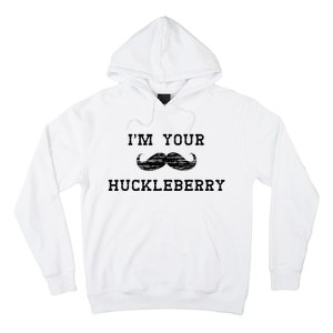 Im Your Huckleberry Hoodie