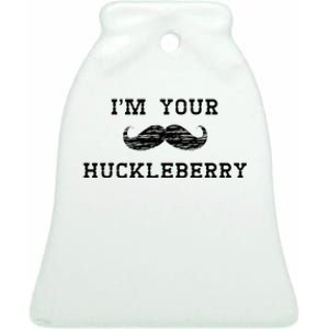 Im Your Huckleberry Ceramic Bell Ornament