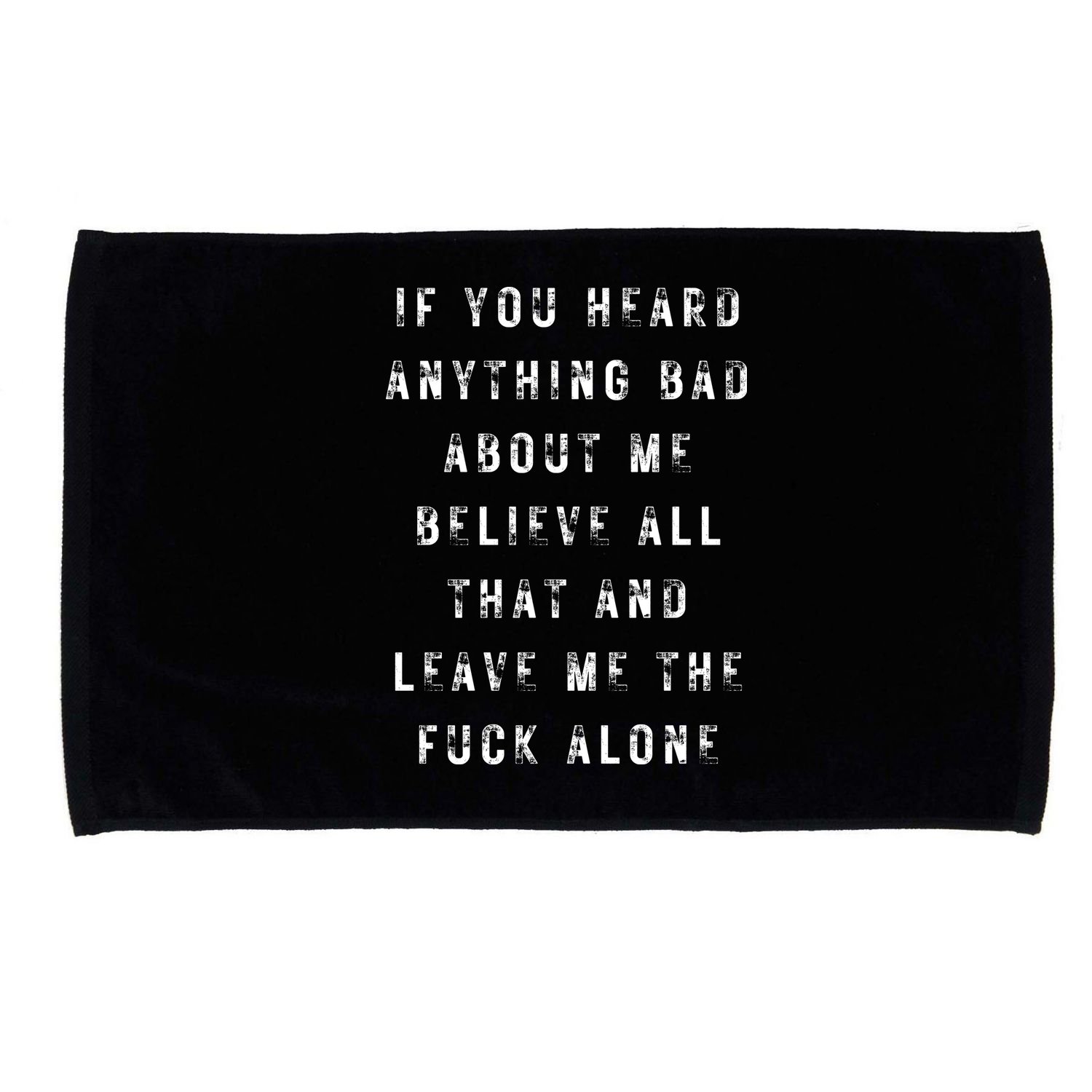 If You Heard Anything Bad About Me Microfiber Hand Towel