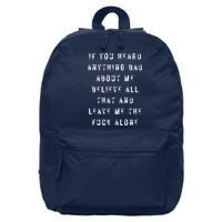 If You Heard Anything Bad About Me 16 in Basic Backpack