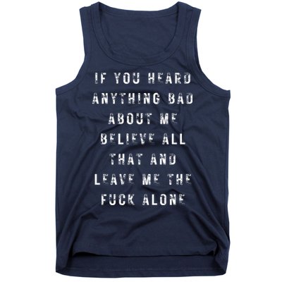 If You Heard Anything Bad About Me Tank Top