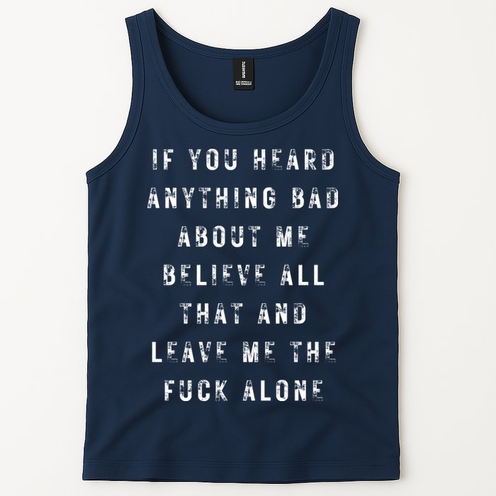 If You Heard Anything Bad About Me Tank Top