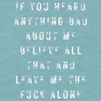 If You Heard Anything Bad About Me Sueded Cloud Jersey T-Shirt