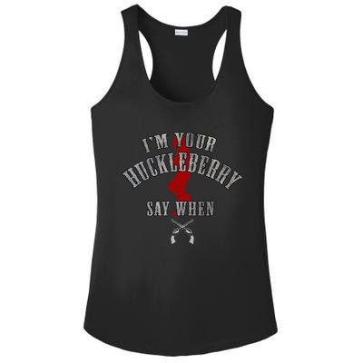 IM YouRe Huckleberry Say When Ladies PosiCharge Competitor Racerback Tank