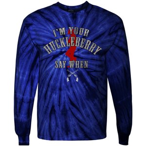 IM YouRe Huckleberry Say When Tie-Dye Long Sleeve Shirt