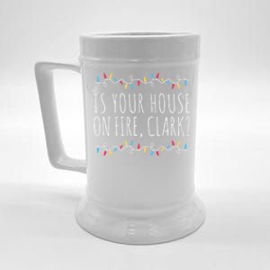 Is Your House On Fire Clark Funny Sayings Christmas Gift Beer Stein