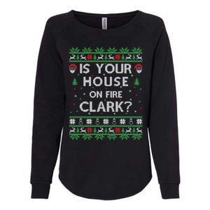 Is Your House On Fire Clark? Ugly Christmas Holiday Gift Great Gift Womens California Wash Sweatshirt