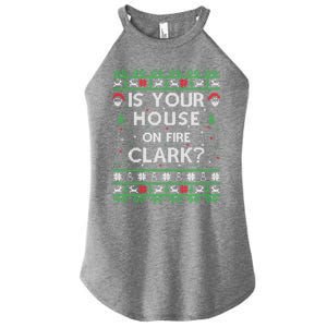 Is Your House On Fire Clark? Ugly Christmas Holiday Gift Great Gift Women's Perfect Tri Rocker Tank