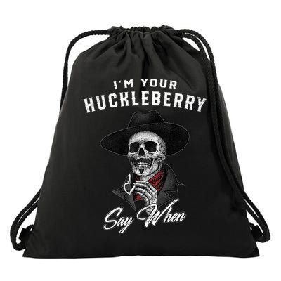 Im Your Huckleberry Say When Doc Holiday Drawstring Bag