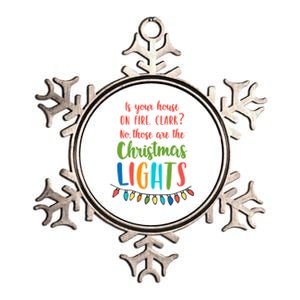 Is Your House On Fire Clark? Funny Christmas Vacation Quote Gift Metallic Star Ornament