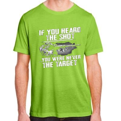 If You Heard The Shot You Were Never The Target Sniper Gift Adult ChromaSoft Performance T-Shirt