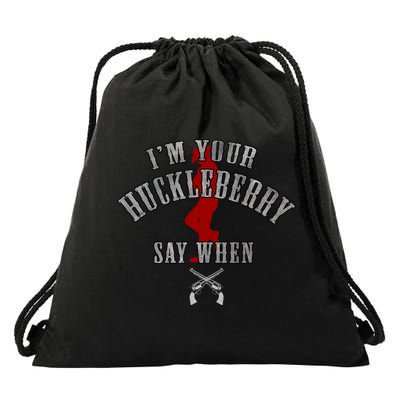 Im Your Huckleberry Say When Doc Holiday Drawstring Bag