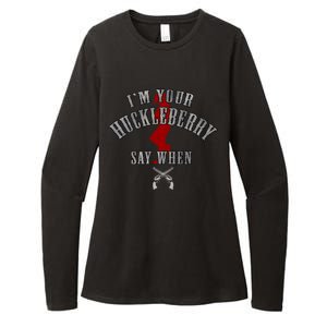 Im Your Huckleberry Say When Doc Holiday Womens CVC Long Sleeve Shirt