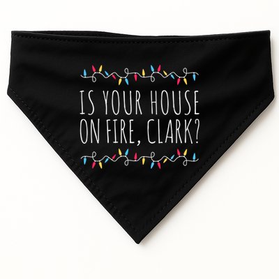 Is Your House On Fire Clark Funny Sayings Christmas USA-Made Doggie Bandana