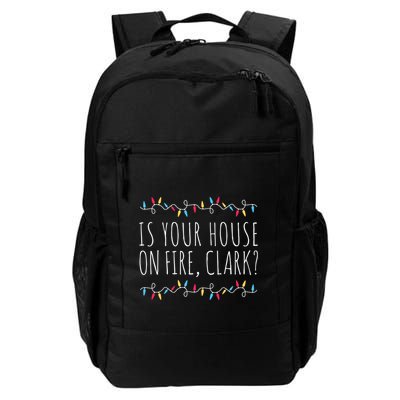 Is Your House On Fire Clark Funny Sayings Christmas Backpack