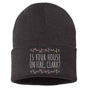 Is Your House On Fire Clark Funny Sayings Christmas Sustainable Knit Beanie