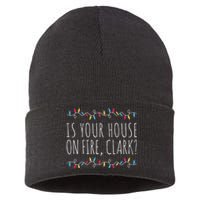 Is Your House On Fire Clark Funny Sayings Christmas Sustainable Knit Beanie