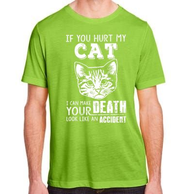 If You Hurt My Cat I Can Make Your Death Look Like An Accident Cat Adult ChromaSoft Performance T-Shirt