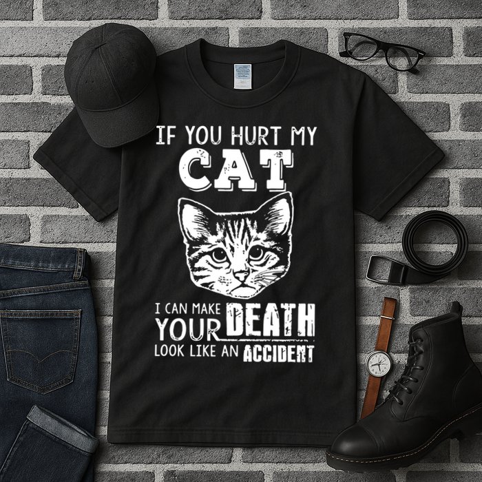 If You Hurt My Cat I Can Make Your Death Look Like An Accident Cat Tall T-Shirt