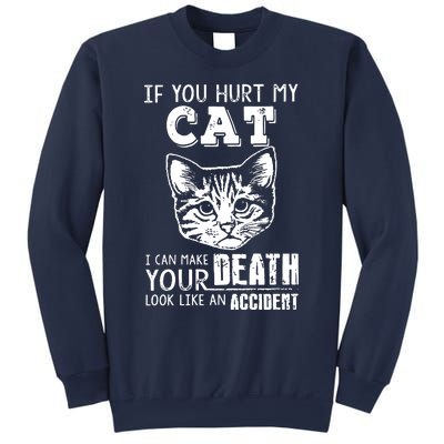 If You Hurt My Cat I Can Make Your Death Look Like An Accident Cat Sweatshirt