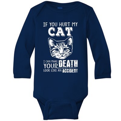 If You Hurt My Cat I Can Make Your Death Look Like An Accident Cat Baby Long Sleeve Bodysuit