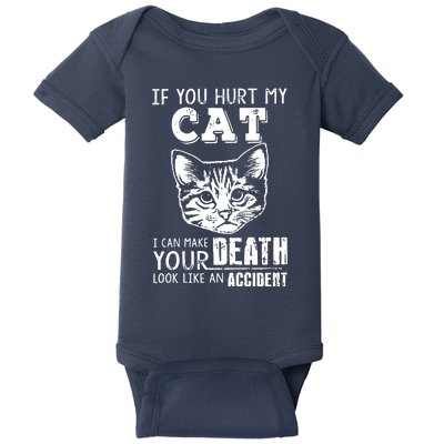 If You Hurt My Cat I Can Make Your Death Look Like An Accident Cat Baby Bodysuit